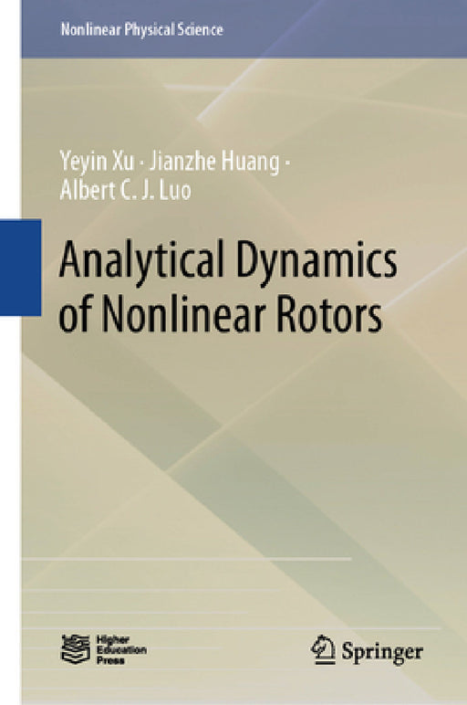 Analytical Dynamics of Nonlinear Rotors by Yeyin Xu, Jianzhe Huang, Albert C. J. Luo
