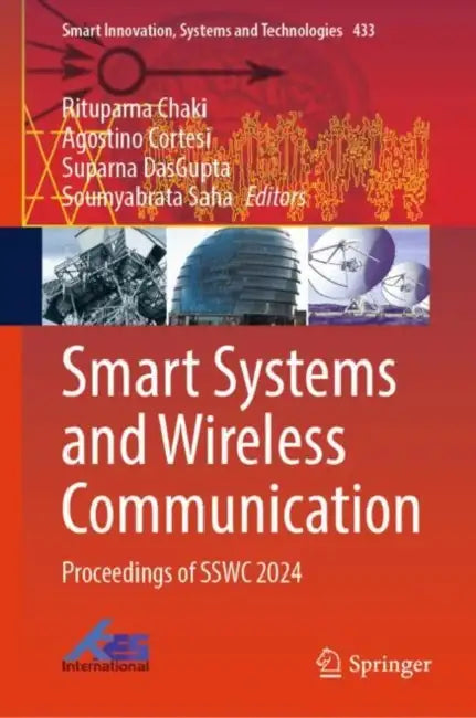 Smart Systems and Wireless Communication: Proceedings of SSWC 2024 by Rituparna Chaki