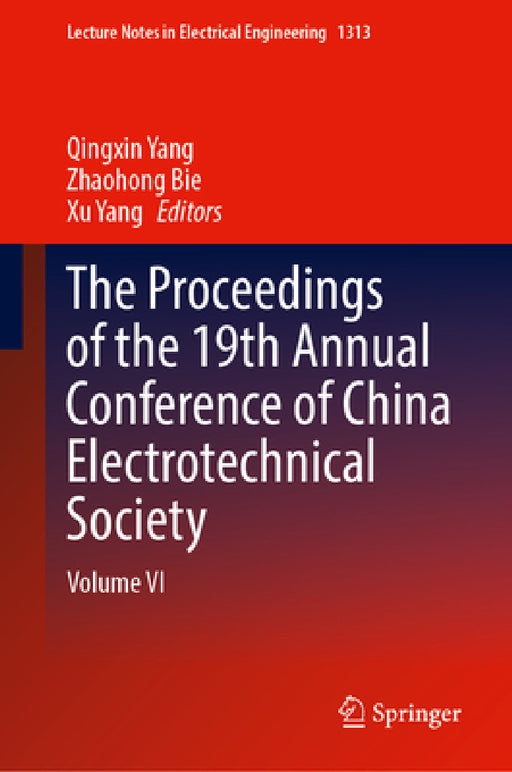 The Proceedings of the 19th Annual Conference of China Electrotechnical Society: Volume VI by Qingxin Yang, Zhaohong Bie, Xu Yang