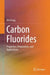 Carbon Fluorides: Properties, Preparation, and Applications by Wei Feng