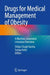 Drugs For Medical Management Of Obesity by Shilpa Chugh Garcha