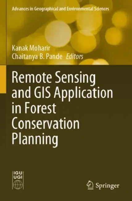 Remote Sensing And Gis Application In Forest Conservation Planning by Kanak Moharir