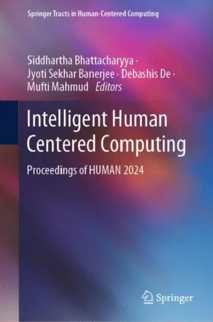 Intelligent Human Centered Computing: Proceedings of Human 2024 by Siddhartha Bhattacharyya