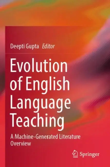 Evolution Of English Language Teaching by Deepti Gupta