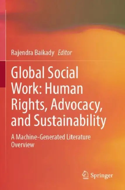 Global Social Work Human Rights Advocacy And Sustainability by Rajendra Baikady