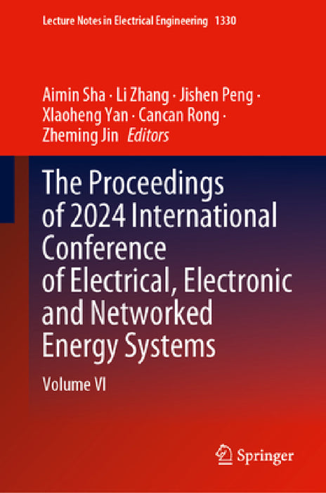 The Proceedings of 2024 International Conference of Electrical, Electronic and Networked Energy Systems: Volume VI by Aimin Sha, Li Zhang, Jishen Peng