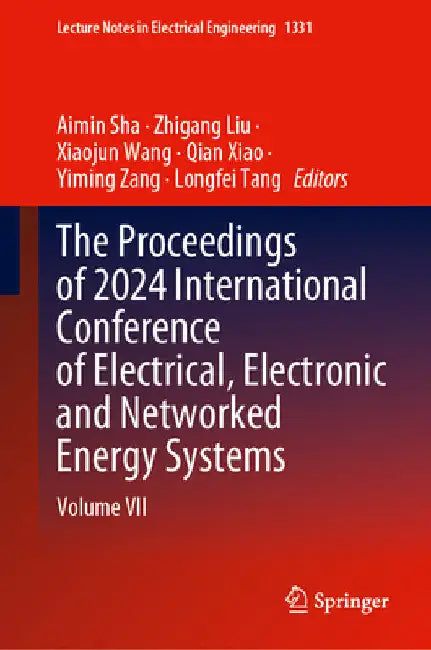 The Proceedings of 2024 International Conference of Electrical, Electronic and Networked Energy Systems: Volume VII by Aimin Sha