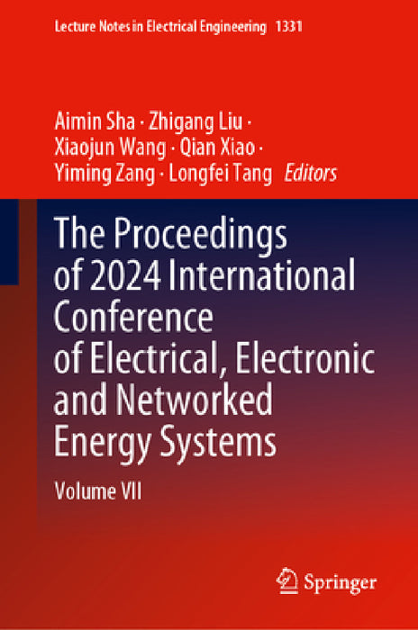The Proceedings of 2024 International Conference of Electrical, Electronic and Networked Energy Systems: Volume VII by Aimin Sha, Zhigang Liu, Xiaojun Wang