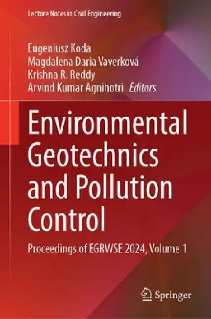 Environmental Geotechnics and Pollution Control: Proceedings of Egrwse 2024, Volume 1 by Eugeniusz Koda