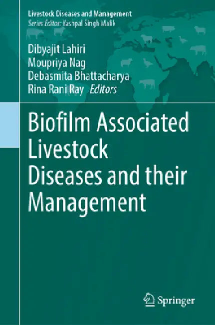 Biofilm Associated Livestock Diseases and Their Management by Dibyajit Lahiri, Moupriya Nag, Debasmita Bhattacharya