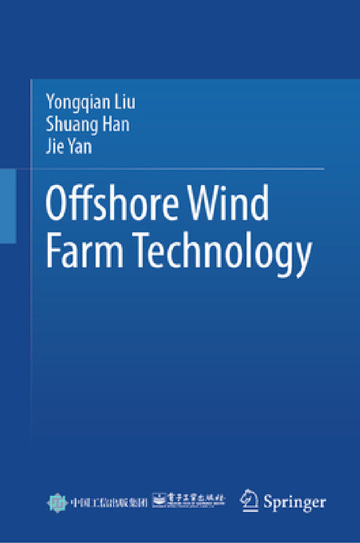 Offshore Wind Farm Technology by Yongqian Liu, Shuang Han, Jie Yan