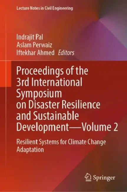 Proceedings of the 3rd International Symposium on Disaster Resilience and Sustainable Development: Resilient Systems for Climate Change Adaptation by Indrajit Pal
