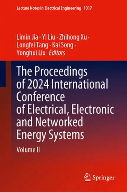 The Proceedings of 2024 International Conference of Electrical, Electronic and Networked Energy Systems: Volume II by Limin Jia