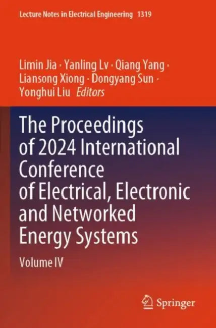 The Proceedings Of 2024 International Conference Of Electrical Electronic And Networked Energy Systems by Limin Jia