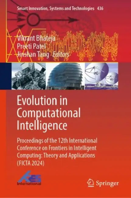 Evolution in Computational Intelligence: Proceedings of the 12th International Conference on Frontiers in Intelligent Computing: Theory and Applicatio by Vikrant Bhateja