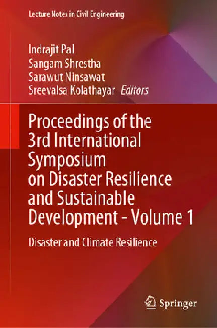 Proceedings of the 3rd International Symposium on Disaster Resilience and Sustainable Development--Volume 1: Disaster and Climate Resilience by Indrajit Pal