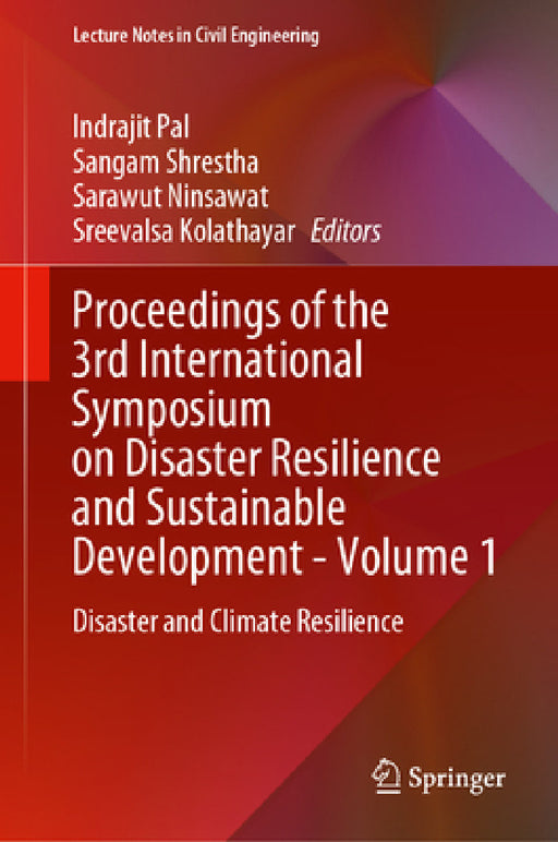 Proceedings of the 3rd International Symposium on Disaster Resilience and Sustainable Development--Volume 1: Disaster and Climate Resilience by Indrajit Pal, Sangam Shrestha, Sarawut Ninsawat