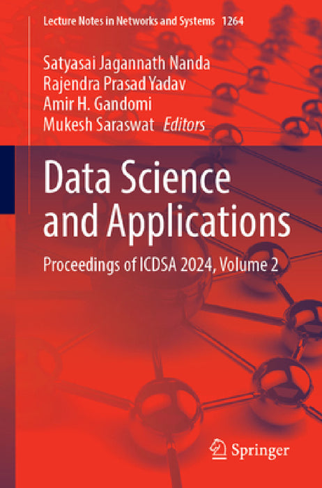 Data Science and Applications: Proceedings of Icdsa 2024, Volume 2 by Satyasai Jagannath Nanda, Rajendra Prasad Yadav, Amir H. Gandomi