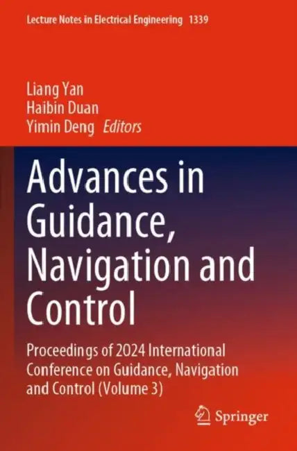 Advances In Guidance Navigation And Control by Liang Yan