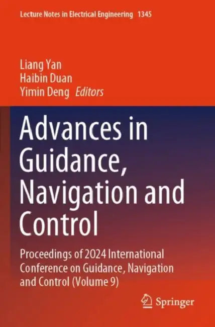 Advances In Guidance Navigation And Control by Liang Yan