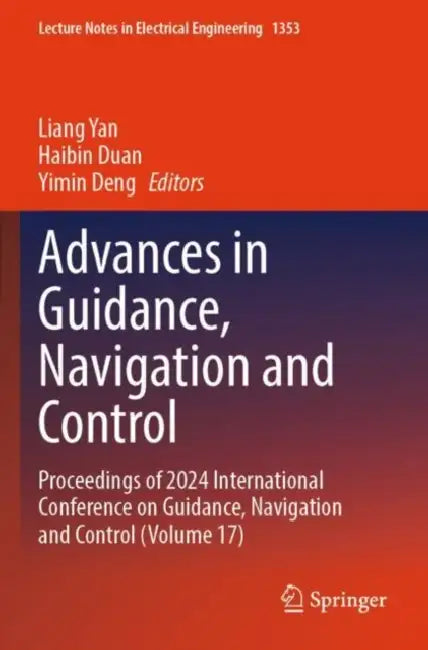 Advances In Guidance Navigation And Control by Liang Yan