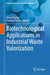 Biotechnological Applications in Industrial Waste Valorization by Vineet Kumar