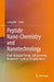 Peptide Nano-Chemistry and Nanotechnology: From Molecular Design, Self-Assembly, Biomimetic Synthesis to Applications by Gang Wei