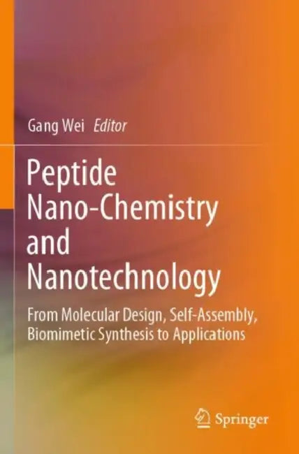 Peptide Nanochemistry And Nanotechnology by Gang Wei