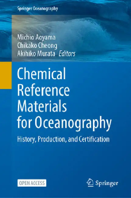 Chemical Reference Materials for Oceanography: History, Production, and Certification by Michio Aoyama