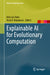 Explainable AI for Evolutionary Computation by Niki Van Stein, Anna V. Kononova
