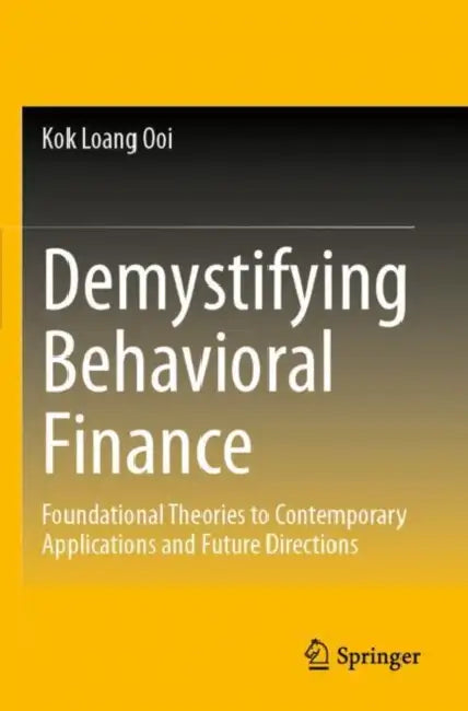 Demystifying Behavioral Finance by Kok Loang Ooi