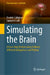 Simulating the Brain: A Four-Step Method Using Ordinary Differential Equations and Python by Daniele Caligiore