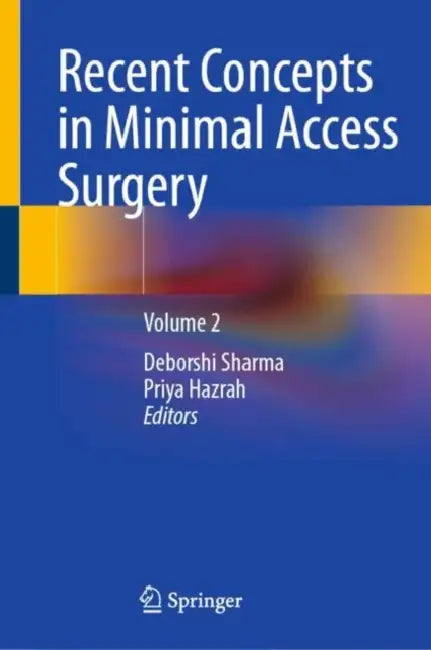 Recent Concepts in Minimal Access Surgery by Deborshi Sharma