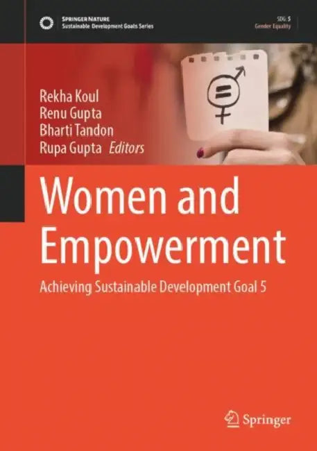 Women and Empowerment: Achieving Sustainable Development Goal 5 by Rekha Koul
