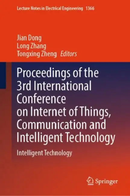 Proceedings of the 3rd International Conference on Internet of Things, Communication and Intelligent Technology: Intelligent Technology by Jian Dong