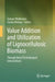 Value Addition and Utilization of Lignocellulosic Biomass: Through Novel Technological Interventions by Gunjan Mukherjee