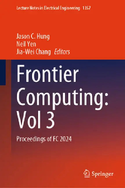Frontier Computing: Vol 3: Proceedings of FC 2024 by Jason C. Hung