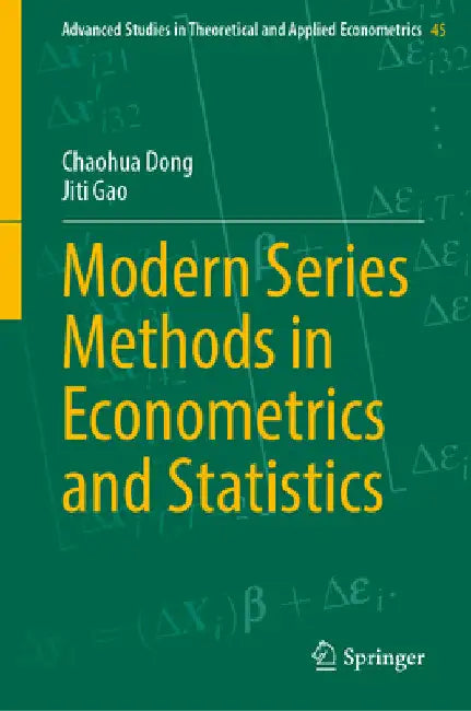 Modern Series Methods in Econometrics and Statistics by Chaohua Dong