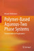 Polymer-Based Aqueous-Two Phase Systems: Fundamentals and Applications by Masami Shibukawa