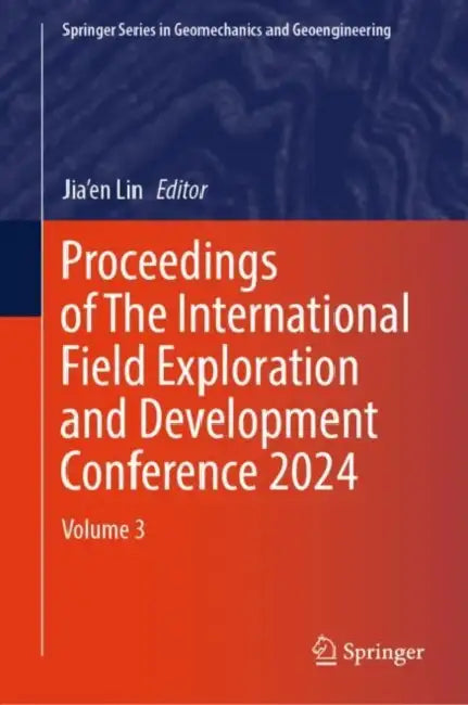 Proceedings of The International Field Exploration and Development Conference 2024 by Jia'en Lin