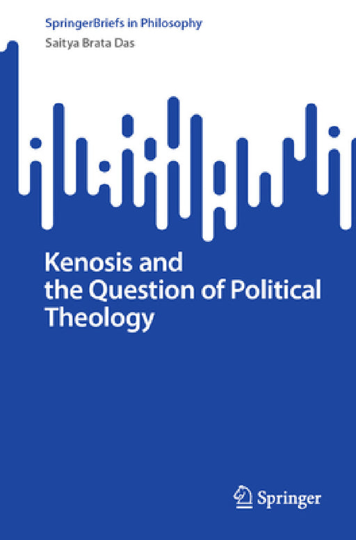 Kenosis and the Question of Political Theology by Saitya Brata Das