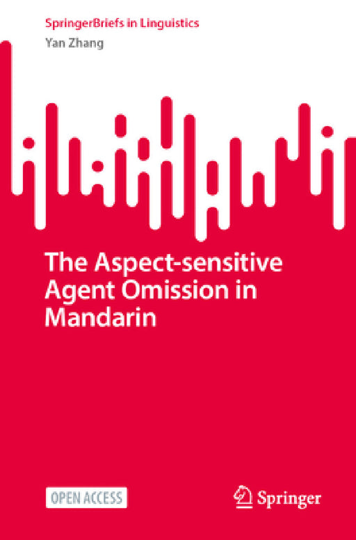 The Aspect-Sensitive Agent Omission in Mandarin by Yan Zhang