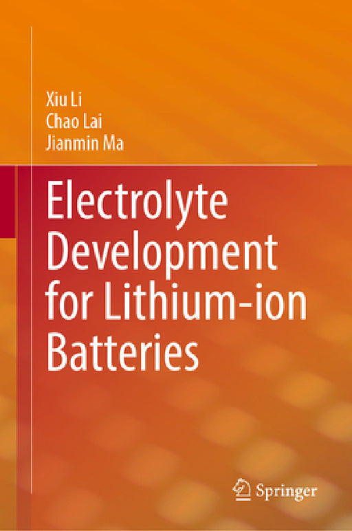 Electrode Development for Lithium-Ion Batteries by Xiu Li, Chao Lai, Jianmin Ma