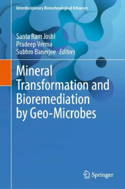 Mineral Transformation and Bioremediation by Geo-Microbes by Santa Ram Joshi, Pradeep Verma, Subhro Banerjee