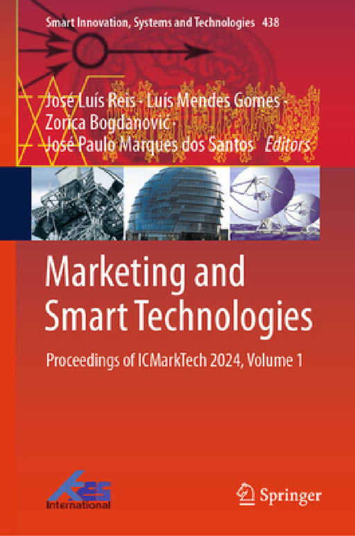 Marketing and Smart Technologies: Proceedings of Icmarktech 2024, Volume 1 by José Luís Reis, Luís Mendes Gomes, Zorica Bogdanovic