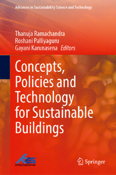 Concepts, Policies and Technology for Sustainable Buildings by Thanuja Ramachandra, Roshani Palliyaguru, Gayani Karunasena