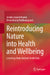 Reintroducing Nature Into Health and Wellbeing: Learnings from Ancient South Asia by Janaka Jayawickrama, Devendraraj Madhanagopal