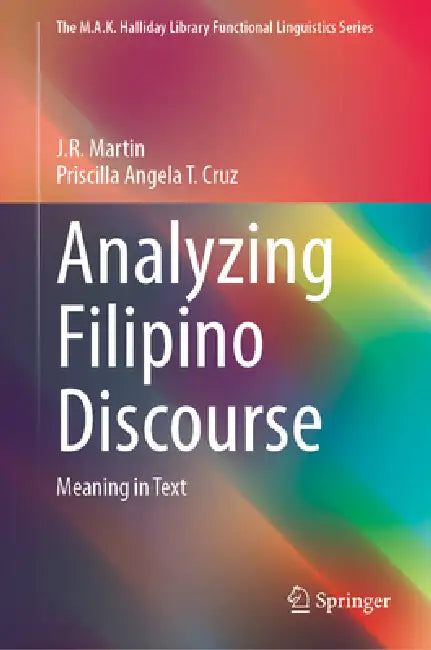 Analyzing Filipino Discourse: Meaning in Text by J. R. Martin, Priscilla Angela T. Cruz