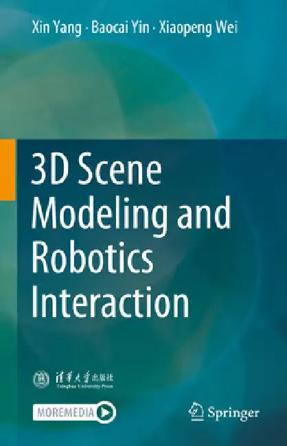 3D Scene Modeling and Robotics Interaction by Xin Yang