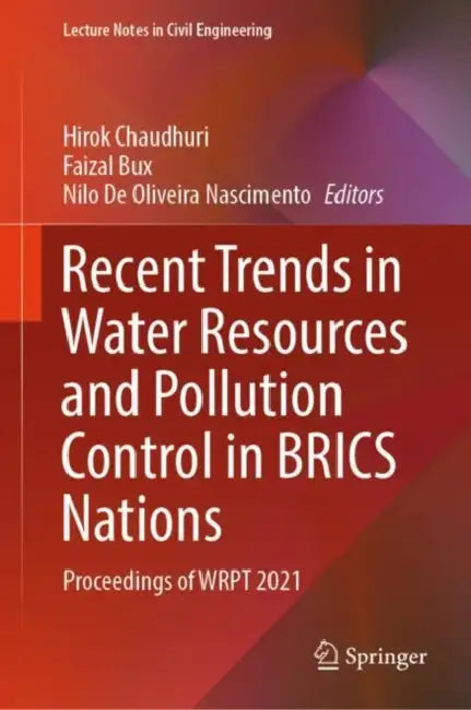 Recent Trends in Water Resources and Pollution Control in BRICS Nations: Proceedings of Wrpt 2021 by Hirok Chaudhuri